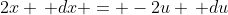 2x \, dx = -2u \, du