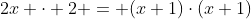 2x \cdot 2 = (x+1)\cdot(x+1)