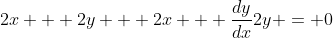 2x + 2y + 2x + \frac{dy}{dx}2y = 0