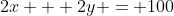 2x + 2y = 100