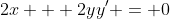 2x + 2yy' = 0