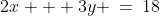 2x + 3y \:=\:18