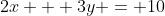 2x + 3y = 10