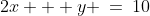 2x + y \:=\:10