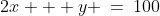 2x + y \:=\:100