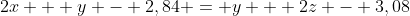 2x + y - 2,84 = y + 2z - 3,08