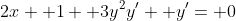 2x+ 1+ 3y^2y'+ y'= 0