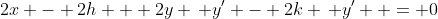 2x - 2h + 2y \, y' - 2k \, y'  = 0