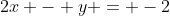 2x - y = -2
