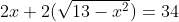 2x+2(\sqrt{13-x^2})=34