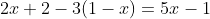 2x+2-3(1-x)=5x-1