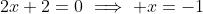 2x+2=0\implies x=-1