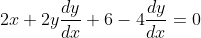 2x+2y\frac{dy}{dx}+6-4\frac{dy}{dx}=0