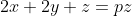 2x+2y+z=pz