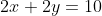 2x+2y=10