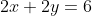 2x+2y=6