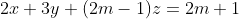2x+3y+(2m-1)z=2m+1