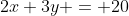 2x+3y = 20