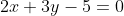 2x+3y-5=0~\implies~\frac2{\sqrt{13}}x+\frac3{\sqrt{13}}y-\frac5{\sqrt{13}}=0