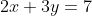 2x+3y=7