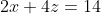 2x+4z=14