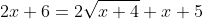 2x+6=2\sqrt{x+4}+x+5