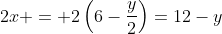 2x = 2\left(6-\frac{y}{2}\right)=12-y