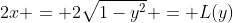 2x = 2\sqrt{1-y^{2}} = L(y)