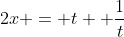2x = t +\frac1t~\wedge~2y=t-\frac1t