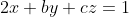 2x+by+cz=1