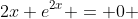 2x+e^{2x} = 0 
