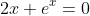 2x+e^x=0