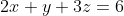 2x+y+3z=6