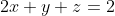 2x+y+z=2