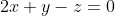 2x+y-z=0