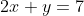 2x+y=7