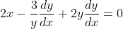 2x-\frac{3}{y}\frac{dy}{dx}+2y\frac{dy}{dx}=0