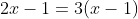 2x-1=3(x-1)