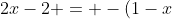 2x-2 = -(1-x)^2 \Rightarrow x^2-1=0\Rightarrow x=\pm1