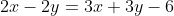 2x-2y=3x+3y-6