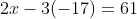 2x-3(-17)=61