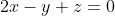 2x-y+z=0