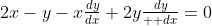 2x-y-x{\textstyle\frac{dy}{dx}}+2y{\textstyle\frac{dy}{  dx}}=0