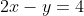2x-y=4