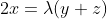 2x=\lambda(y+z)