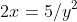 2x=5/y^2