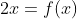 2x=f(x)