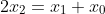 2x_{2}=x_{1}+x_{0}