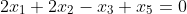 2x_1+2x_2-x_3+x_5=0