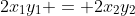 2x_1y_1 = 2x_2y_2